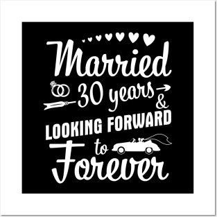 Married 30 Years And Looking Forward To Forever Happy Weddy Marry Memory Husband Wife Posters and Art